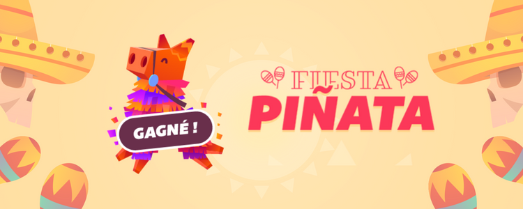 La Piñata : un instant-gagnant incontournable